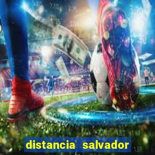 distancia salvador senhor do bonfim